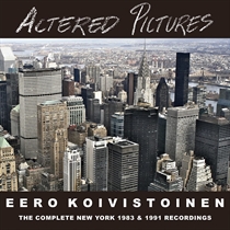Koivistoinen, Eero: Altered Pictures - The Complete New York Sessions (3xCD)