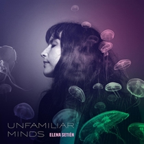 Setien, Elena: Unfamiliar Minds (CD)