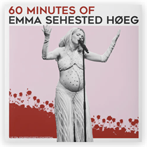 Emma Sehested Høeg - 60 minutes of Emma Sehested Høeg (VINYL)