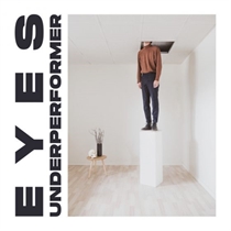 Eyes: Underperformer (Vinyl)