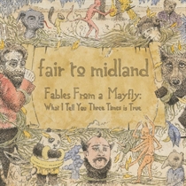 Fair To Midland: Fables From a Mayfly - What I Tell You Three Times Is True (2xVinyl)