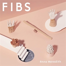 Meredith, Anna: Fibs (CD)