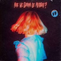 Fickle Friends: Are We Gonna Be Alright? (CD)