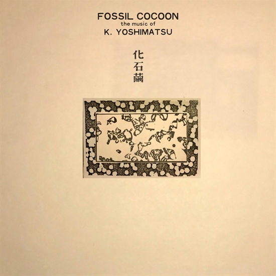 K. Yoshimatsu - Fossil Cocoon: The Music of K. Yoshimatsu (Vinyl)