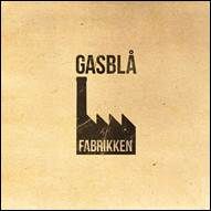 Gasblaa: Fabrikken