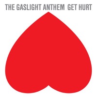 Gaslight Anthem, The: Get Hurt
