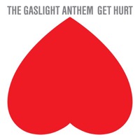 Gaslight Anthem, The: Get Hurt