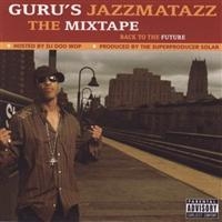 Guru\'s Jazzmatazz - The Mixtape - Back to The Future