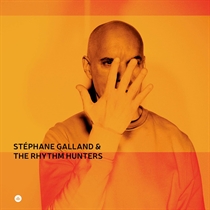Stephane Galland & The Rhythm Hunters - Stephane Galland & The Rhythm Hunters - VINYL