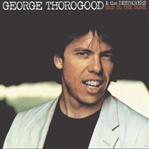 Thorogood, George: Bad To The Bone (Vinyl)
