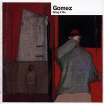 GOMEZ - BRING IT ON (Vinyl)