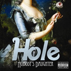 Hole: Nobody\'s Daughter (CD)