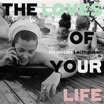 Leithauser, Hamilton: Loves of Your Life (CD)
