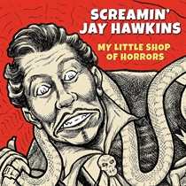 Screamin' Jay Hawkins: My Little Shop Of Horrors (CD)