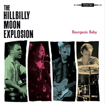 Hillbilly Moon Explosion, The: Bourgeois Baby (CD)