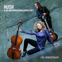 Hush: Live i Koncertsalen - Med DR Underholdningsorkestret (CD)