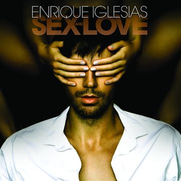 Iglesias, Enrique: Sex And Love