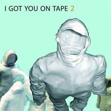 I Got You On Tape: 2 (CD)