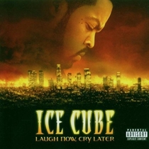 Ice Cube: Laugh Now Cry Later (CD)