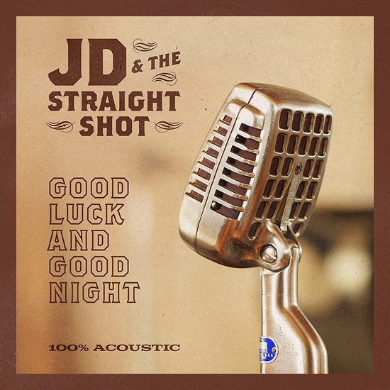 JD & The Straight Shot: Good Luck And Good Night (Vinyl)