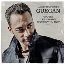Jean-Baptiste Guegan - Toutes Les Larmes Sechent Un Jour - 2xVINYL
