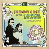 Cash, Johnny: Bear's Sonic Journals - Johnny Cash At the Carousel Ballroom, April 24, 1968 (CD)