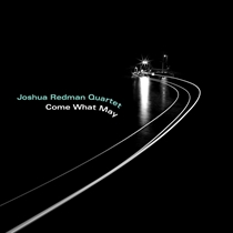 Redman, Joshua Quartet: Come What May (Vinyl)