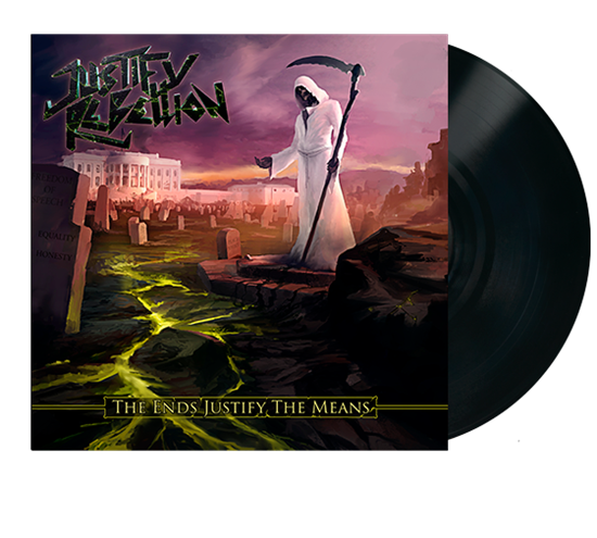 Justify Rebellion: Ends Justify the Means (Vinyl)