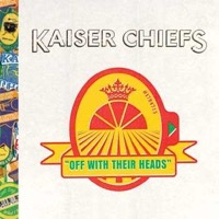 Kaiser Chiefs: Off With Their Heads
