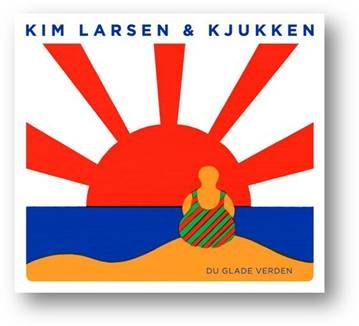 Kim Larsen & Kjukken - Du Glade Verden - CD