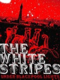 White Stripes: Under Blackpool Lights (DVD)