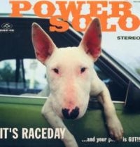 Powersolo: It\'s Raceday...and Your Pu..y Is Gut (CD)