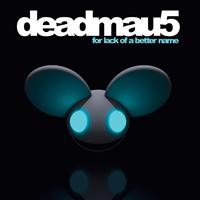 DeadMau5: For Lack Of A Better Name  (CD)