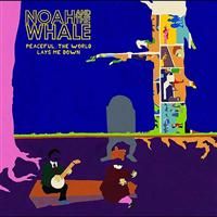 Noah & The Whale: Peacefull, the World Lays Me Down