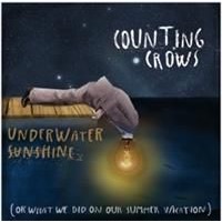 Counting Crows: Underwater Sunshine (Or What We Did On Our Summer Vacation)