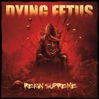 Dying Fetus: Reign Supreme (CD)