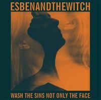 Esben And The Witch: Wash The Sins Not Only The Face (Vinyl)