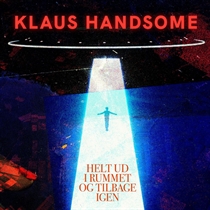  Klaus Handsome - Helt Ud I Rummet Og Tilbage Igen - Ltd. VINYL