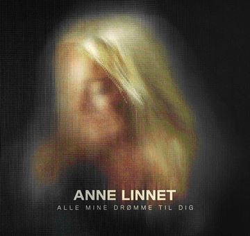 Linnet, Anne: Alle Mine Drømme Til Dig (CD)
