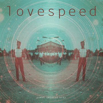 Lovespeed: Comet Colored City (Vinyl)