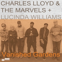 Lloyd, Charles & The Marvels, Lucinda Williams: Vanished Gardens (CD)