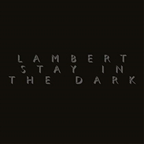 Lambert: Stay In The Dark (Vinyl)