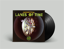 Professor Tip Top: Lanes Of Time (Vinyl)