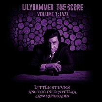 Little Steven & The Interstellar Jazz Renegades:  Lilyhammer The Score Volume 1: Jazz (CD)