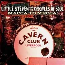 Little Steven & The Disciples of Soul: Macca to Mecca! (CD+DVD)