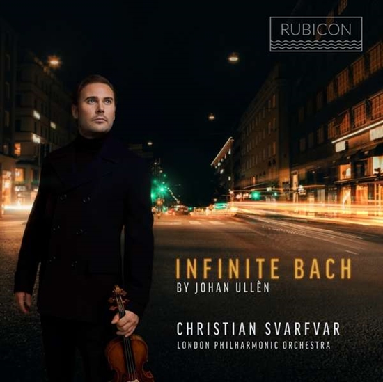 Christian Svarfvar, London Philharmonic Orchestra & Johan Ullén: Infinite Bach (CD)