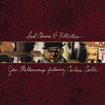 Mellencamp, John: Sad Clowns And Hillbillies (CD)