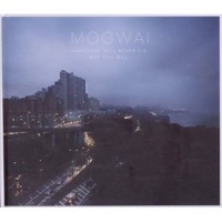 Mogwai: Hardcore Will Never Die, But You Will