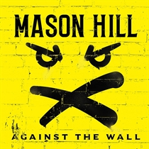 Mason Hill - Against the Wall - CD