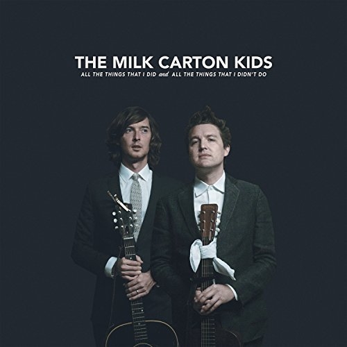 Milk Carton Kids, The: All the Things I Did and All the Things I Didn\'t Do (2xVinyl)